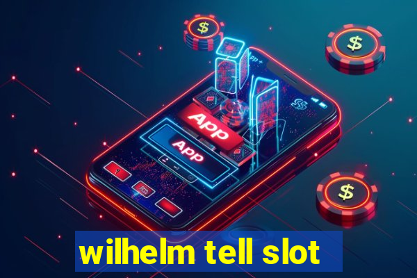 wilhelm tell slot