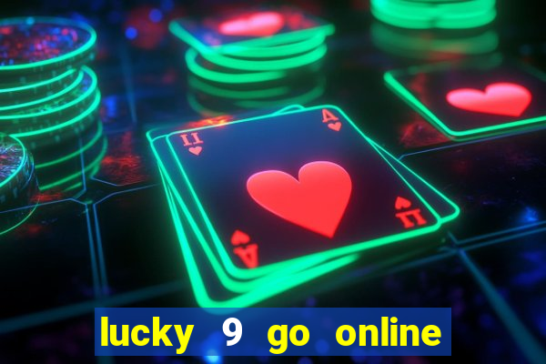 lucky 9 go online games gcash