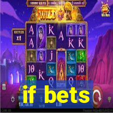 if bets