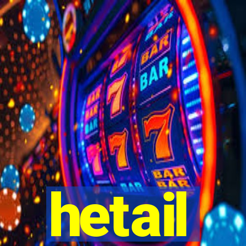 hetail