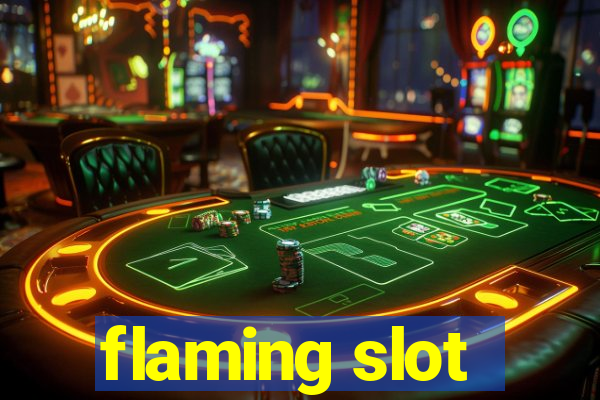 flaming slot