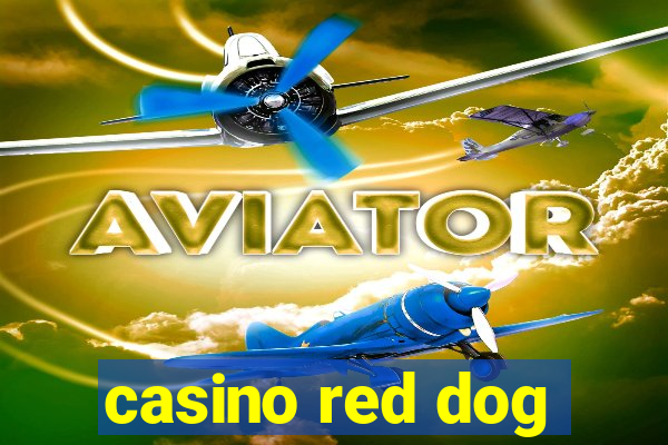 casino red dog