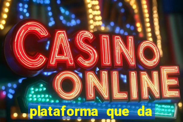 plataforma que da bonus de cadastro sem deposito