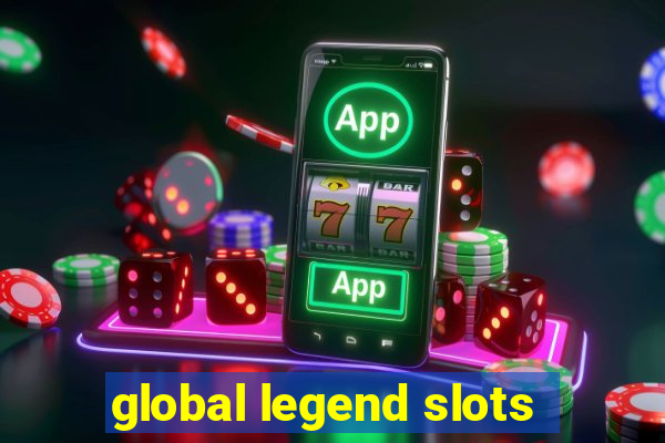 global legend slots