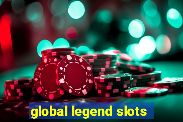 global legend slots