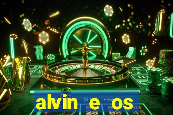 alvin e os esquilos rede canais