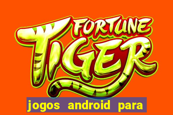 jogos android para ganhar dinheiro