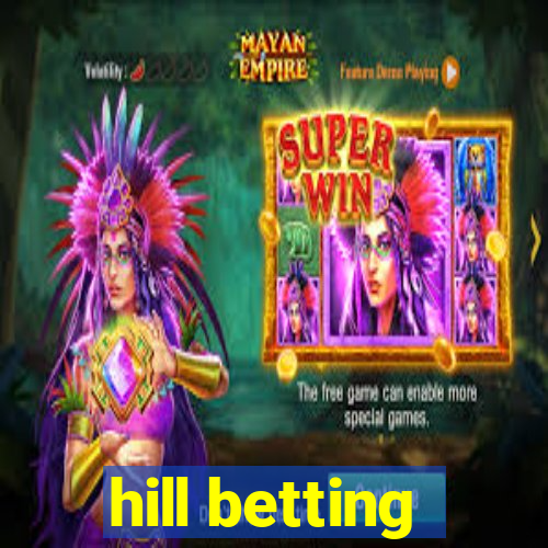 hill betting