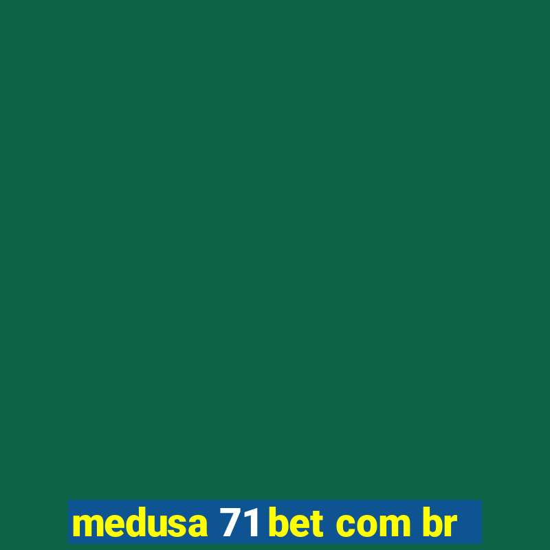 medusa 71 bet com br