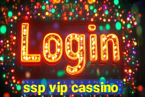 ssp vip cassino