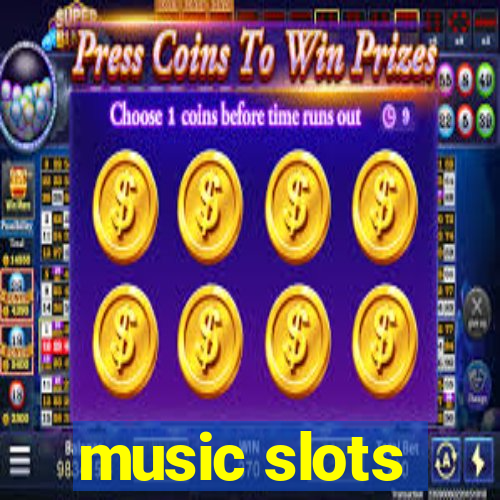 music slots