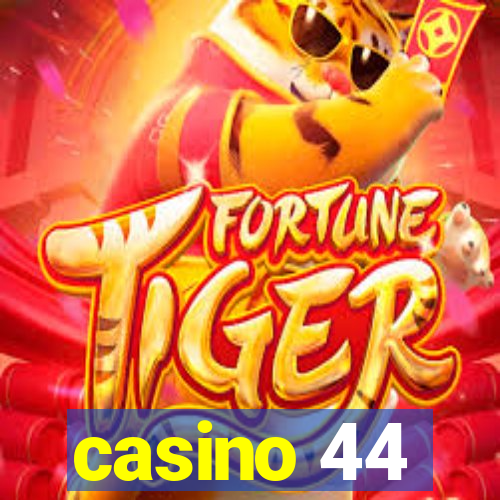 casino 44