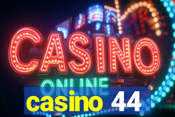 casino 44