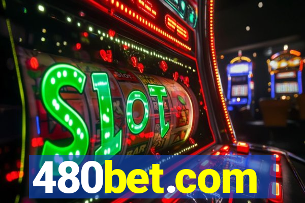 480bet.com