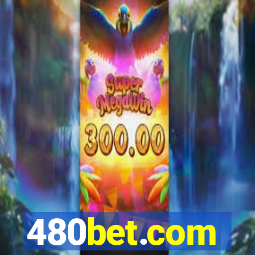 480bet.com