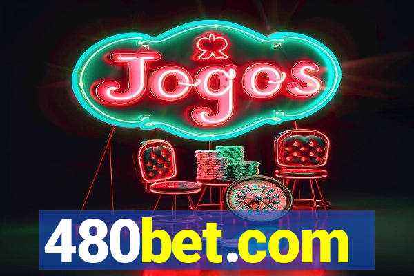 480bet.com