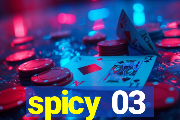 spicy 03