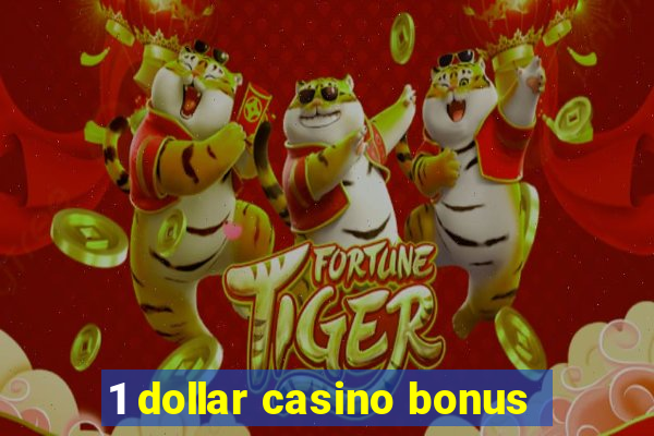 1 dollar casino bonus