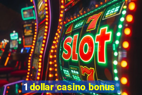 1 dollar casino bonus