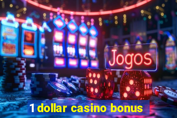 1 dollar casino bonus