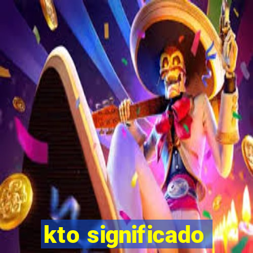 kto significado