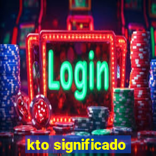 kto significado