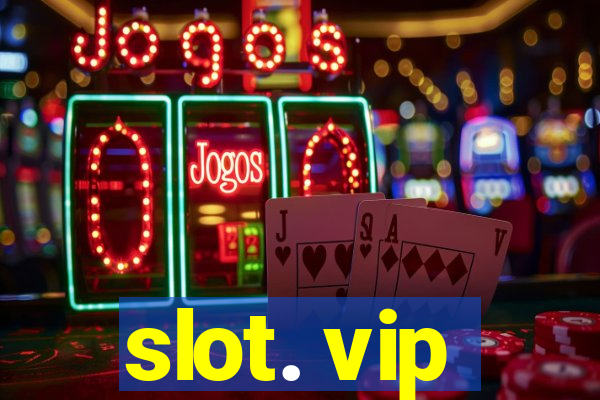 slot. vip