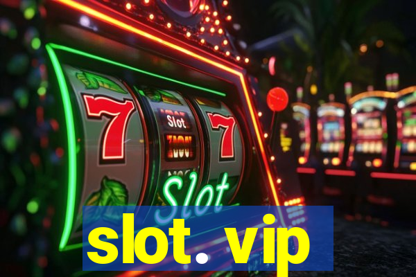 slot. vip