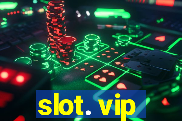 slot. vip