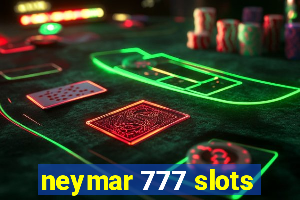 neymar 777 slots