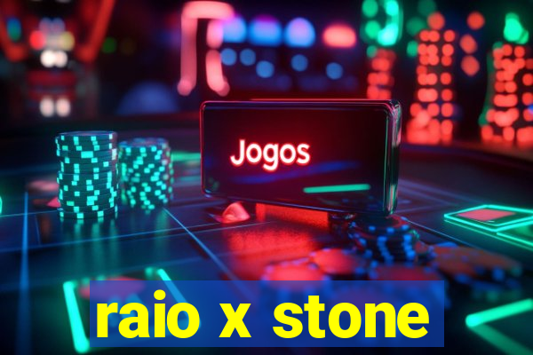 raio x stone