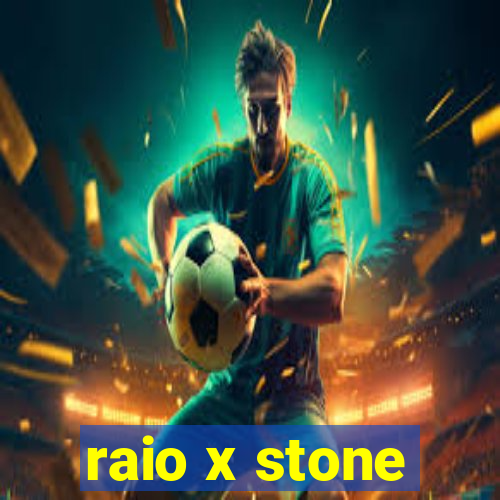 raio x stone