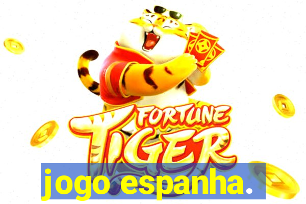 jogo espanha.