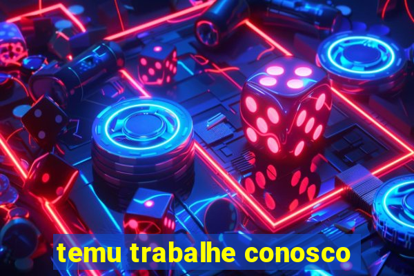 temu trabalhe conosco