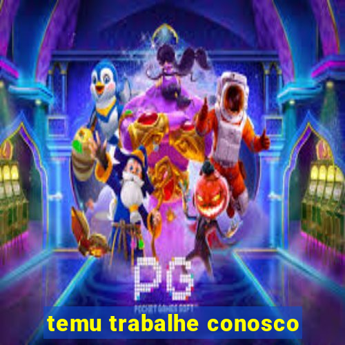 temu trabalhe conosco