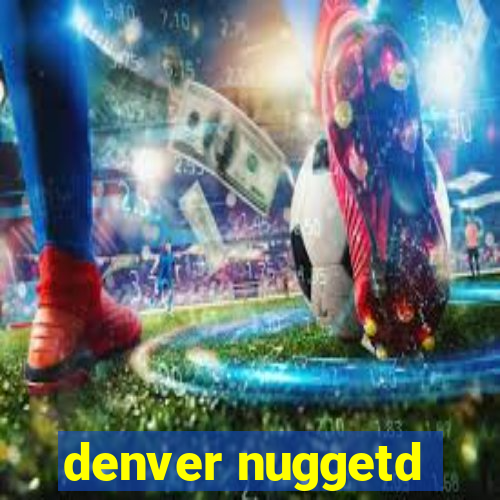 denver nuggetd