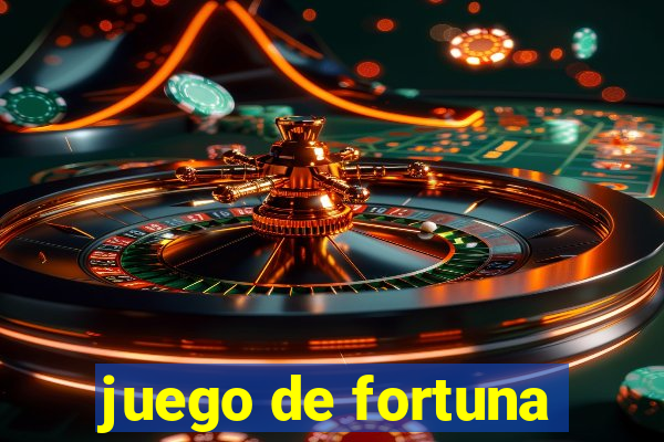 juego de fortuna