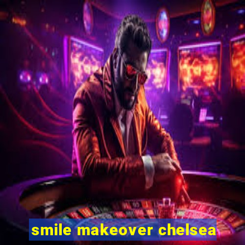 smile makeover chelsea