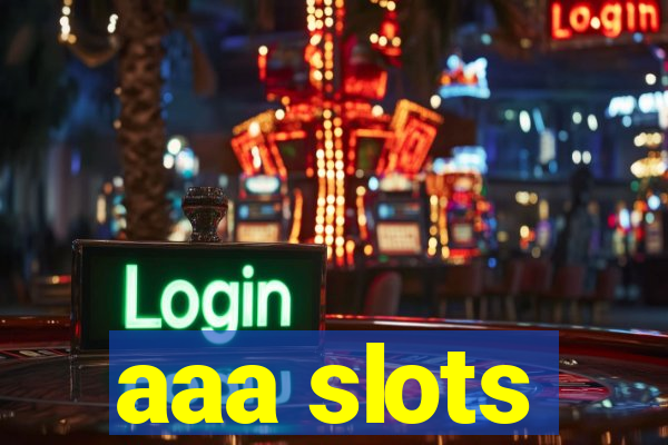 aaa slots