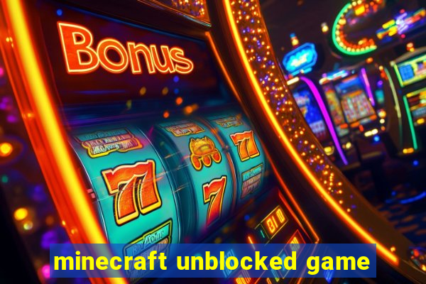 minecraft unblocked game