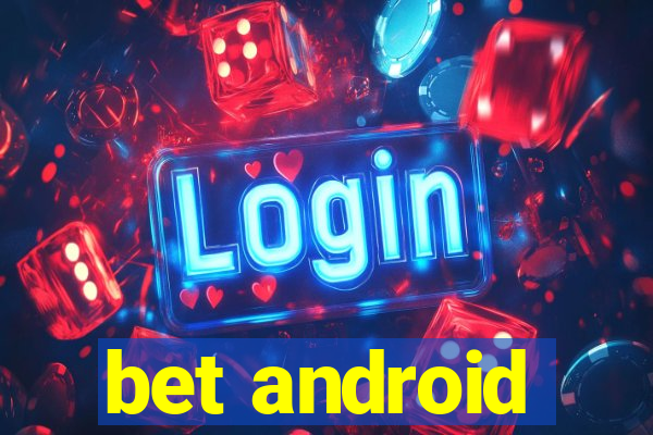 bet android