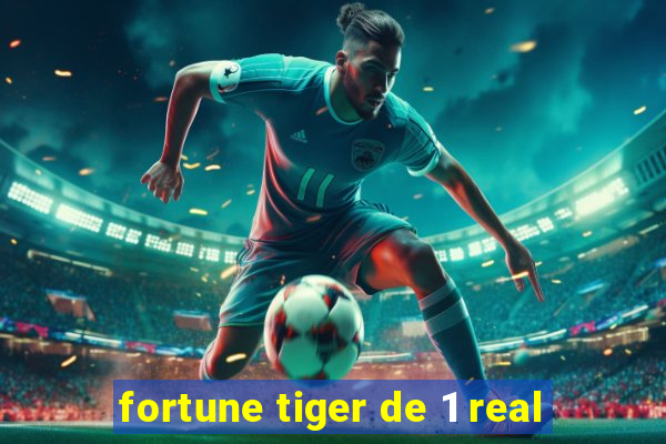 fortune tiger de 1 real