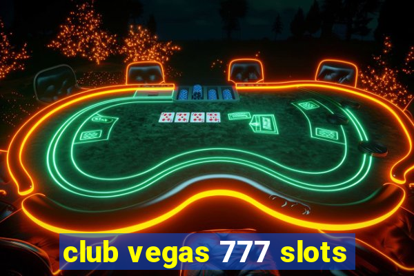 club vegas 777 slots