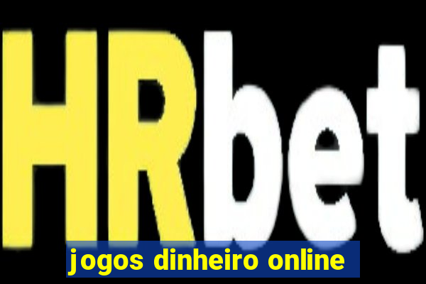 jogos dinheiro online