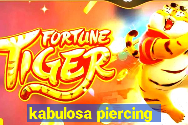 kabulosa piercing