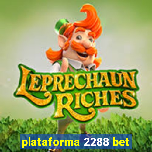 plataforma 2288 bet