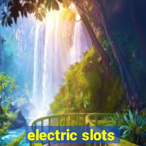 electric slots