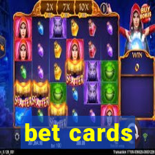 bet cards