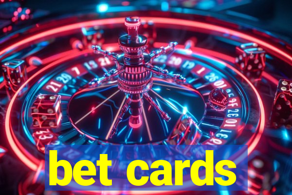 bet cards