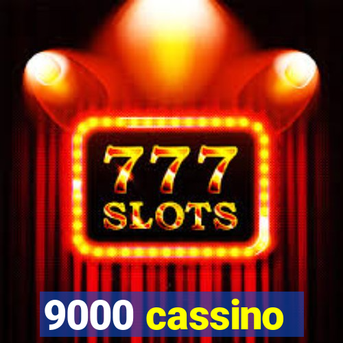 9000 cassino